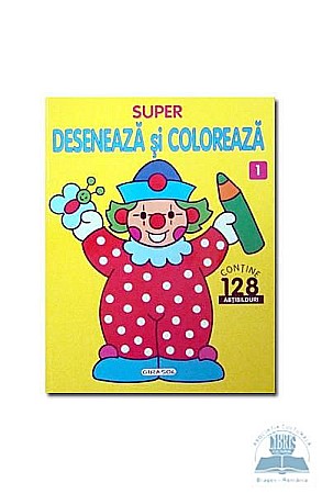 Cărți - Super deseneaza si coloreaza 1