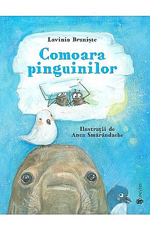 Povești și ficțiune pentru copii - Comoara pinguinilor – Lavinia Braniște