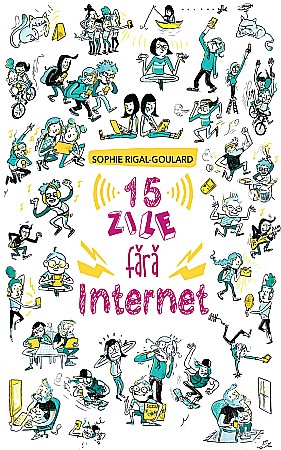 Cărți - 15 zile fără internet – Sophie Rigal-Goulard