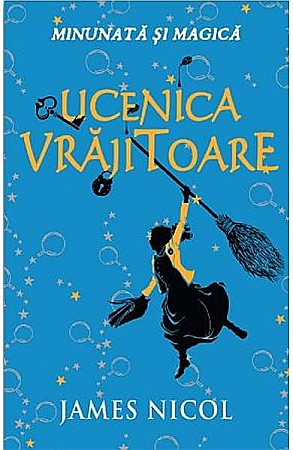 Povești și ficțiune pentru copii - Ucenica vrăjitoare – James Nicol