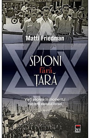 Cărți - Spioni fara tara – Matti Friedman