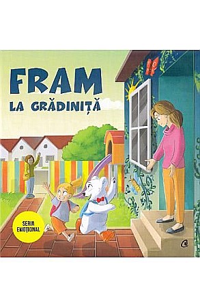 Cărți pentru copii - Fram la grădiniță – Irina Forgaciu