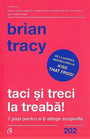 Cărți - Taci si treci la treaba! – Brian Tracy