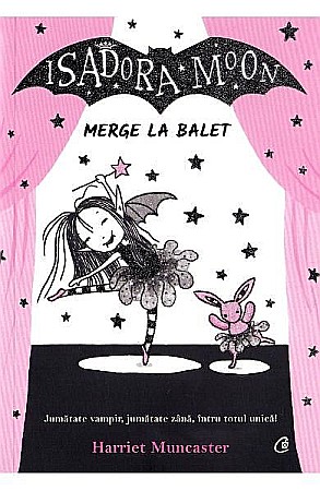 Cărți pentru copii - Isadora Moon merge la balet – Harriet Muncaster