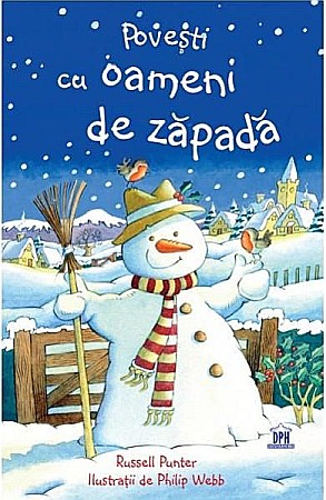 Cărți - Povești cu oameni de zăpadă – Russell Punter, Philip Webb