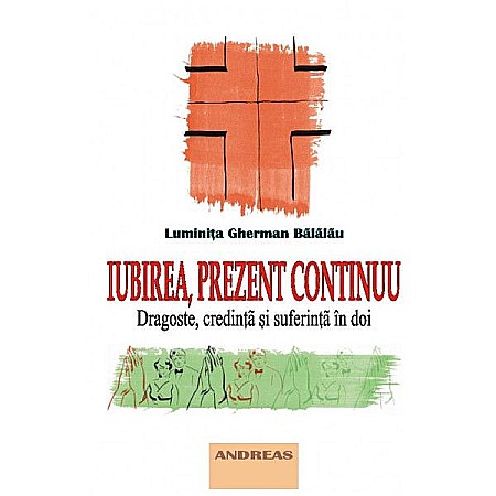 Cărți - Iubirea, prezent continuu - Luminita Gherman Balalau