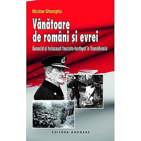 Cărți - Vanatoare de romani si evrei - Nicolae Gheorghiu