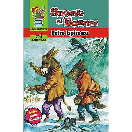 Povești și ficțiune pentru copii - Snoave Ispirescu - Petre Ispirescu  