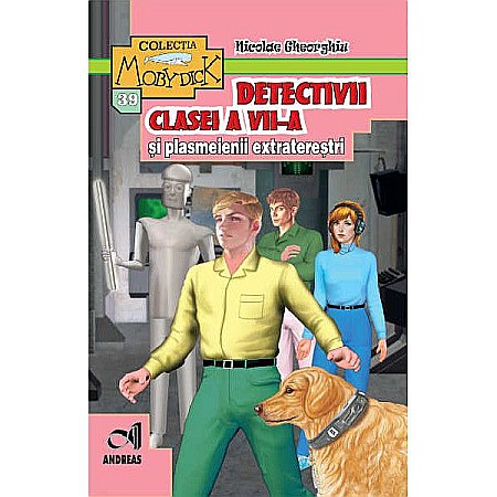 Povești și ficțiune pentru copii - Detectivii clasei a VII-a si plasmeienii extraterestri - Nicolae Gheorghiu  