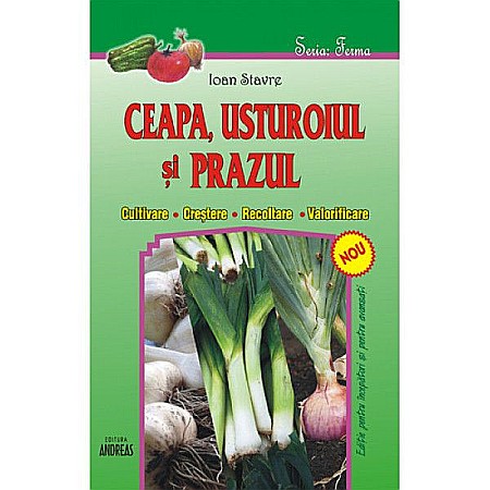 Cărți - Ceapa, usturoiul, prazul - Ioan Stavre