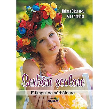 Cărți - Serbari scolare - Heliana Catunescu, lina Kristinka