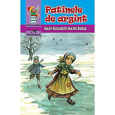 Cărți - Patinele de argint - Mary-Elisabeth Mapes Dodge