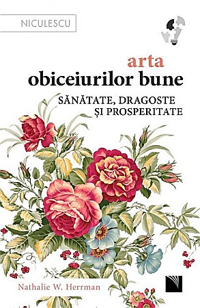 Psihologie și dezvoltare personală - Arta obiceiurilor bune - Nathalie W. Herrman
