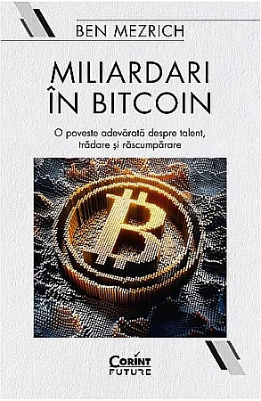 Biografii și memorii - Milionari in Bitcoin – Ben Mezrich