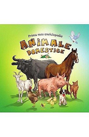 Cărți - Prima mea enciclopedie. Animale domestice