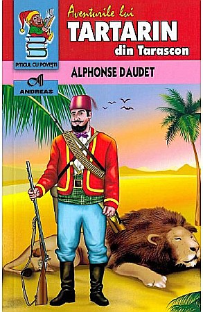 Povești și ficțiune pentru copii - Aventurile lui Tartarin din Tarascon - Alphonse Daudet  
