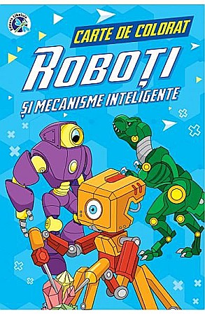 Cărți - Roboti si mecanisme inteligente. Carte de colorat