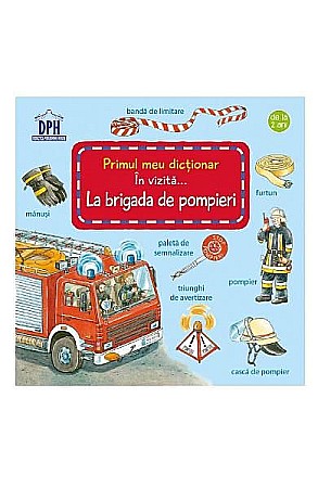 Cărți - In vizita... La brigada de pompieri - Susanne Gernhauser