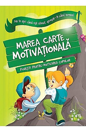 Povești și ficțiune pentru copii - Marea carte motivationala