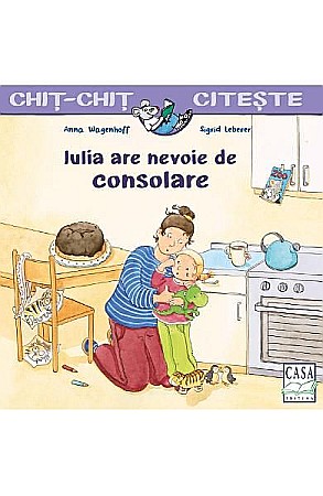 Povești și ficțiune pentru copii - Iulia are nevoie de consolare – Anna Wagenhoff, Sigrid Leberer