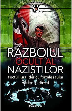 Religie și spiritualitate - Razboiul ocult al nazistilor – Michael Fitzgerald