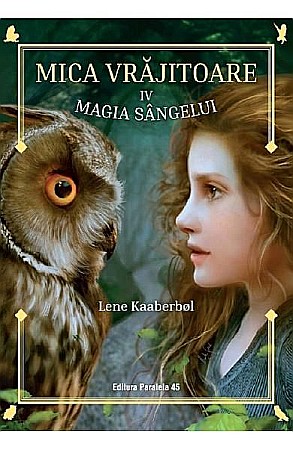 Cărți pentru copii - Mica vrăjitoare. Magia sângelui – Lene Kaaberbøl