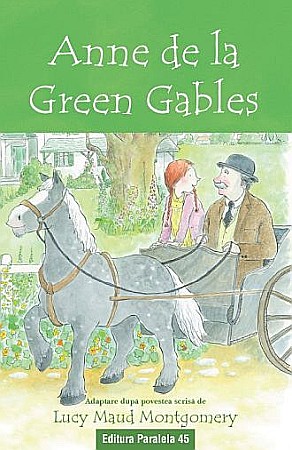 Cărți pentru copii - Anne de la Green Gables – Lucy Maud Montgomery