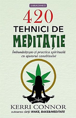 Religie și spiritualitate - 420 tehnici de meditatie – Kerri Connor