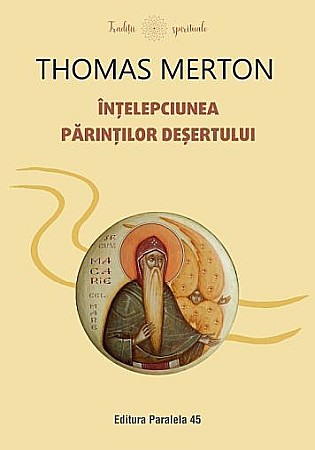 Religie și spiritualitate - Intelepciunea parintilor desertului – Merton Thomas