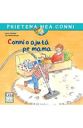 Povești și ficțiune pentru copii - Conni o ajuta pe mama – Liane Schneider, Eva Wenzel-Bürger