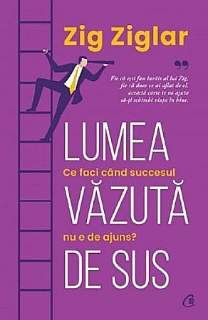 Cărți - Lumea vazuta de sus – Zig Ziglar