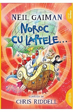 Povești și ficțiune pentru copii - Noroc cu laptele – Neil Gaiman