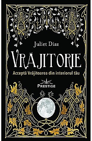 Religie și spiritualitate - Vrajitorie – Juliet Diaz