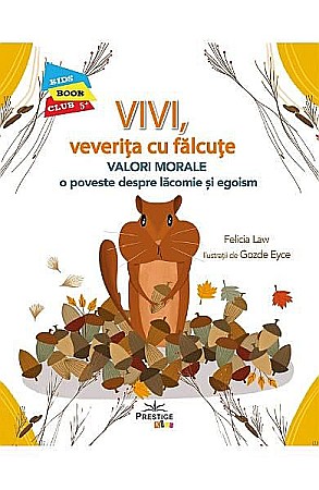 Povești și ficțiune pentru copii - Vivi veverița – Felicia Law