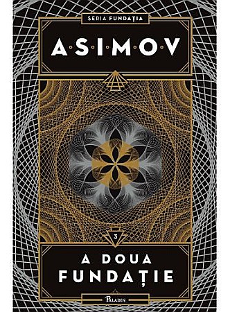 Science-fiction și fantasy -  A doua fundatie – Fundatia vol.3 - Isaac Asimov
