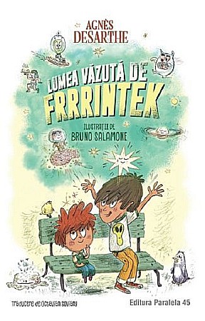 Cărți pentru copii - Lumea văzută de Frrrintek – Agnes Desarthe