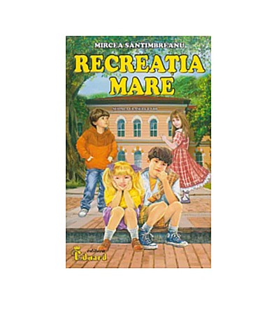 Cărți - Recreația mare – Mircea Sântimbreanu