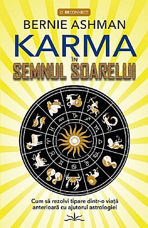 Religie și spiritualitate - Karma si semnul soarelui – Bernie Ashman