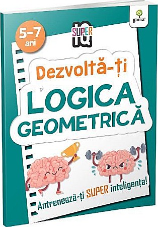 Cărți - Dezvoltă-ți logica geometrică 5-7 ani