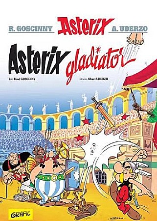 Benzi desenate - Asterix gladiator. Seria Asterix Vol.4 – Rene Goscinny