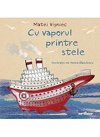 Cărți pentru copii - Cu vaporul printre stele – Matei Vișniec