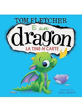 Cărți pentru copii - E un dragon la tine-n carte – Tom Fletcher
