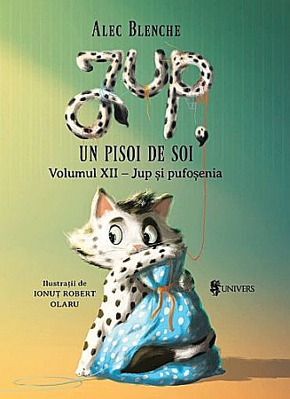 Povești și ficțiune pentru copii - Jup, un pisoi de soi Vol.XII – Jup și pufosenia – Alec Blenche