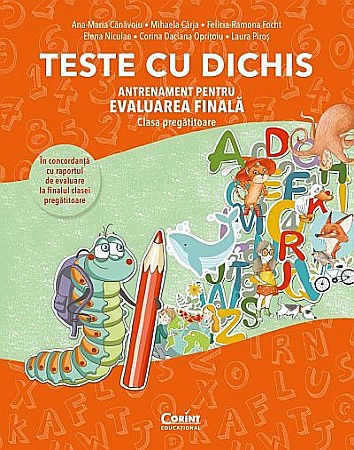 Cărți - Teste cu dichis. Antrenament pentru Evaluarea Finala. Clasa pregatitoare - Ana-Maria Canavoiu, Mihaela Carja, Felicia-Ramona Focht, Laura Piros, Corina Daciana Opritoiu