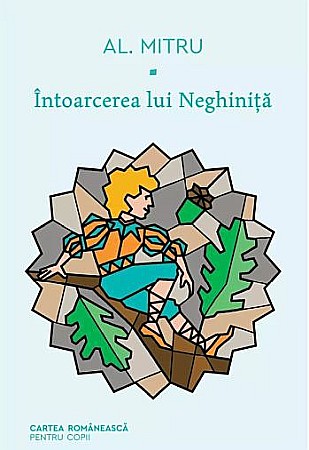 Cărți pentru copii - Întoarcerea lui Neghiniță – Alexandru Mitru
