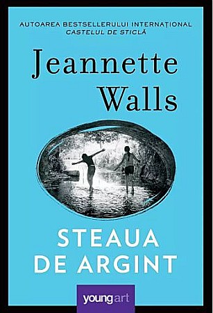 Romane și literatură - Steaua de Argint - Jeannette Walls