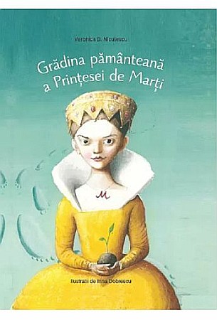 Cărți pentru copii - Grădina pământeană a prințesei de Marți – Veronica D. Niculescu