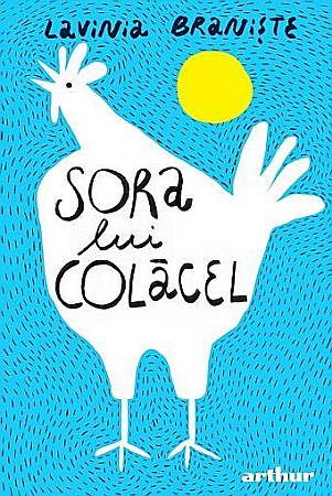 Cărți pentru copii - Sora lui Colăcel – Lavinia Braniște
