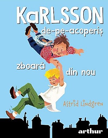 Cărți pentru copii - Karlsson de pe acoperiș zboară din nou – Astrid Lindgren