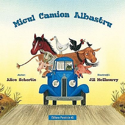 Cărți pentru copii - Micul camion albastru – Alice Schertle, Jill McElmurry